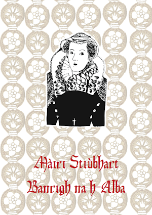 Mary Queen of Scots (Gaelic)